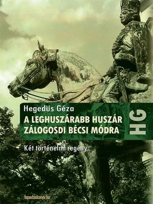 cover image of A leghuszárabb huszár, Zálogosdi bécsi módra